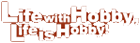 Life with Hobby,Life is Hobby!